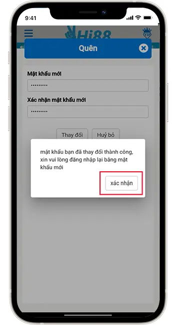 Bước 5: Tiến hành cài đặt mật khẩu mới và nhấn "THAY ĐỔI" → ấn " XÁC NHẬN " thay đổi thành công.